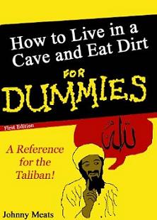 Osama bin Laden - How to live in a cave and eat dirt