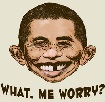 what me worry obama