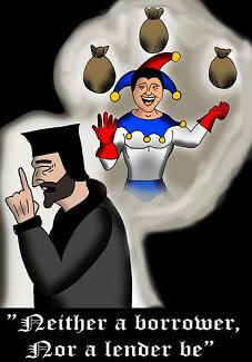 Neither A Borrower Nor A Lender Be