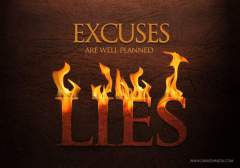 excuses are well planned lies