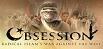Obsession: What The War on Terror Is Really About